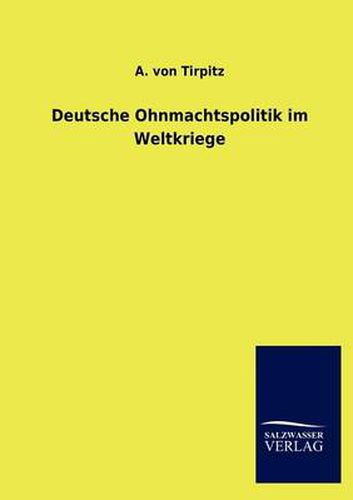 Cover image for Deutsche Ohnmachtspolitik im Weltkriege