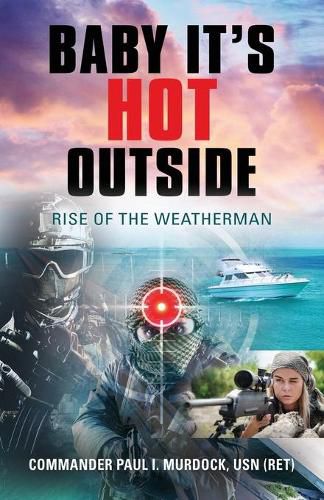 Cover image for Baby It's HOT Outside: Rise of the Weatherman