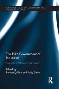 Cover image for The EU's Government of Industries: Markets, Institutions and Politics