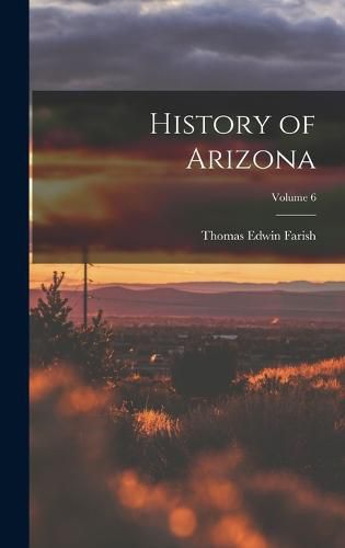 Cover image for History of Arizona; Volume 6