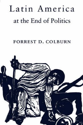 Cover image for Latin America at the End of Politics