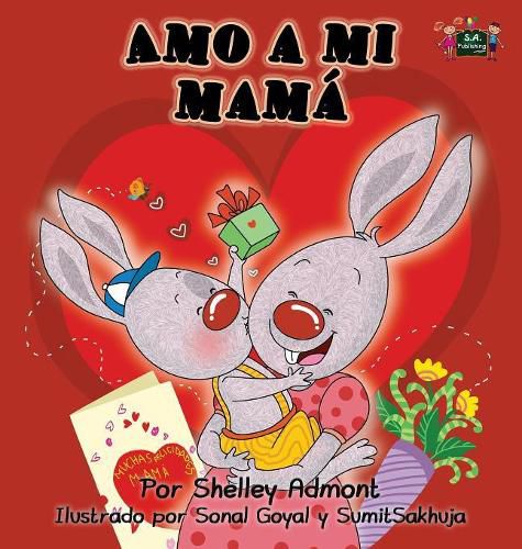 Amo a mi mama: I Love My Mom - Spanish Edition