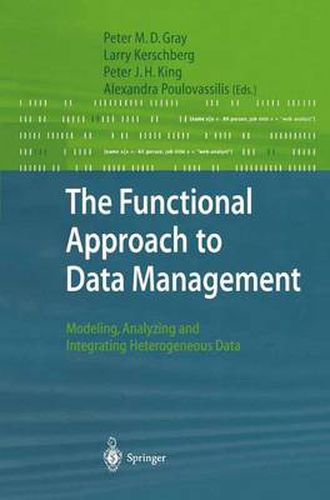 Cover image for The Functional Approach to Data Management: Modeling, Analyzing and Integrating Heterogeneous Data