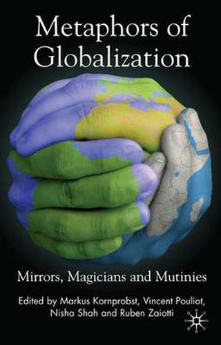 Cover image for Metaphors of Globalization: Mirrors, Magicians and Mutinies