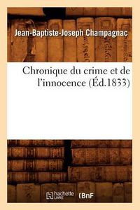 Cover image for Chronique Du Crime Et de l'Innocence (Ed.1833)