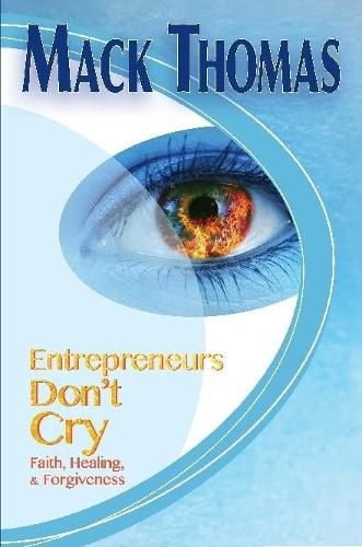 Cover image for Entrepreneurs Don't Cry(Faith, Healing and Forgiveness)