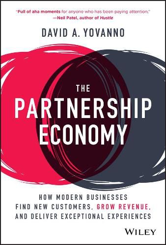 Cover image for The Partnership Economy: How Modern Businesses Find New Customers, Grow Revenue, and Deliver Exceptional Experiences