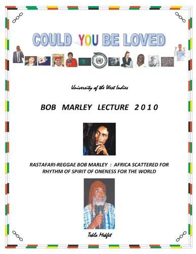 Cover image for Could You Be Loved: Rastafari-Reggae Bob Marley: Africa Scattered for Rhythm of Spirit of Oneness for the World