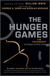 Cover image for The Hunger Games and Philosophy: A Critique of Pur e Treason