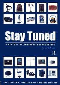 Cover image for Stay Tuned: A History of American Broadcasting