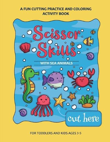 Cover image for Scissor Skills Preschool Workbook for Kids with Sea Animals