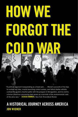 Cover image for How We Forgot the Cold War: A Historical Journey across America