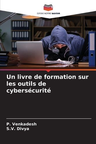 Cover image for Un livre de formation sur les outils de cybersecurite