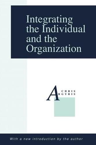 Cover image for Integrating the Individual and the Organization