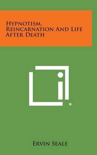 Cover image for Hypnotism, Reincarnation and Life After Death