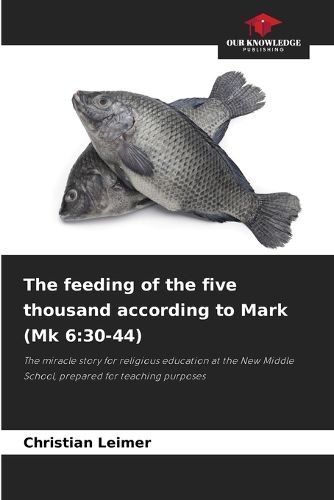 Cover image for The feeding of the five thousand according to Mark (Mk 6