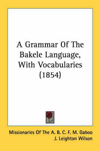 A Grammar of the Bakele Language, with Vocabularies (1854)