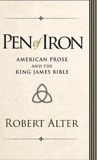 Cover image for Pen of Iron: American Prose and the King James Bible