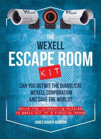 Cover image for The Wexell Escape Room Kit: Solve the Puzzles to Break Out of Five Fiendish Rooms