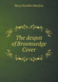 Cover image for The Despot of Broomsedge Cover