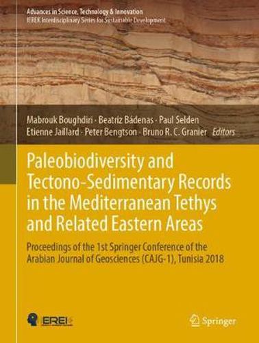 Cover image for Paleobiodiversity and Tectono-Sedimentary Records in the Mediterranean Tethys and Related Eastern Areas: Proceedings of the 1st Springer Conference of the Arabian Journal of Geosciences (CAJG-1), Tunisia 2018