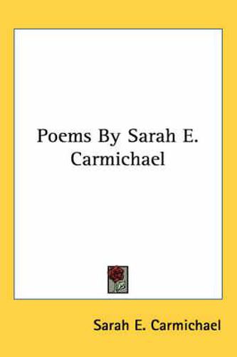Cover image for Poems by Sarah E. Carmichael