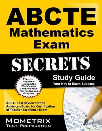 Cover image for Abcte Mathematics Exam Secrets Study Guide: Abcte Test Review for the American Board for Certification of Teacher Excellence Exam