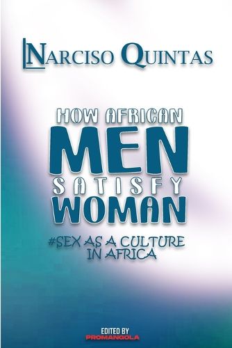 Cover image for HOW AFRICAN MEN SATISFY WOMAN - Narciso Quintas