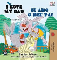 Cover image for I Love My Dad Eu Amo o Meu Pai: English Portuguese - Portugal Bilingual Book