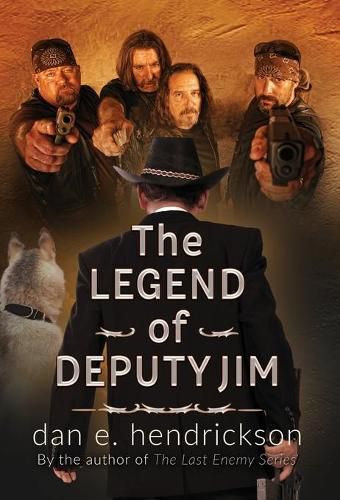 Cover image for The Legend of Deputy Jim: Prequel to The Last Enemy Series