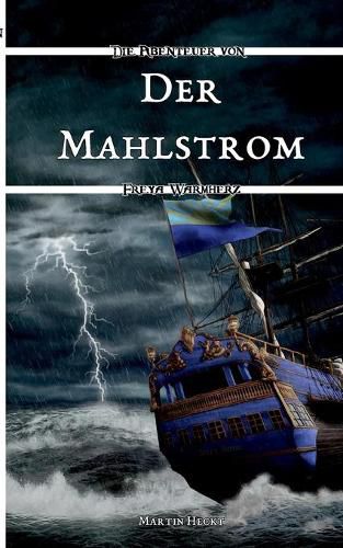 Cover image for Der Mahlstrom: Die Abenteuer von Freya Warmherz (1)