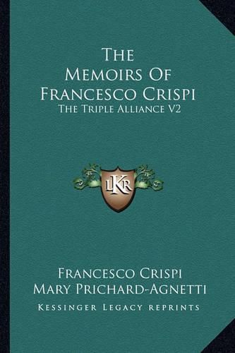 Cover image for The Memoirs of Francesco Crispi: The Triple Alliance V2