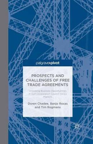 Cover image for Prospects and Challenges of Free Trade Agreements: Unlocking Business Opportunities in Gulf Co-Operation Council (GCC) Markets