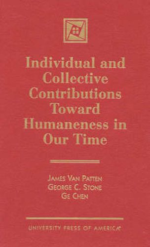 Individual and Collective Contributions Toward Humaneness in Our Time