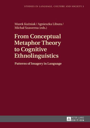 Cover image for From Conceptual Metaphor Theory to Cognitive Ethnolinguistics: Patterns of Imagery in Language