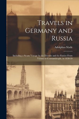 Travels in Germany and Russia