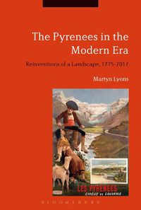 Cover image for The Pyrenees in the Modern Era: Reinventions of a Landscape, 1775-2012