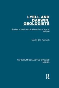 Cover image for Lyell and Darwin, Geologists: Studies in the Earth Sciences in the Age of Reform