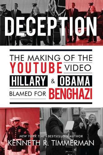 Cover image for Deception: The Making of the YouTube Video Hillary and Obama Blamed for Benghazi