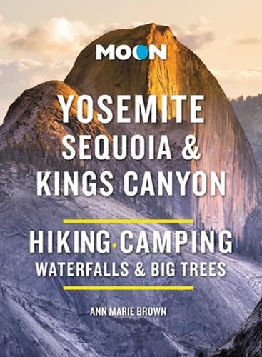 Cover image for Moon Yosemite, Sequoia & Kings Canyon (Tenth Edition)