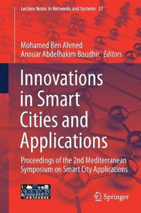 Cover image for Innovations in Smart Cities and Applications: Proceedings of the 2nd Mediterranean Symposium on Smart City Applications