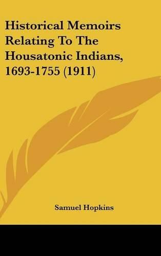 Cover image for Historical Memoirs Relating to the Housatonic Indians, 1693-1755 (1911)