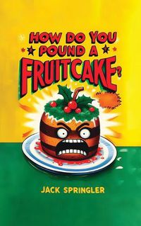 Cover image for How do you pound a fruitcake? Serious answers only.