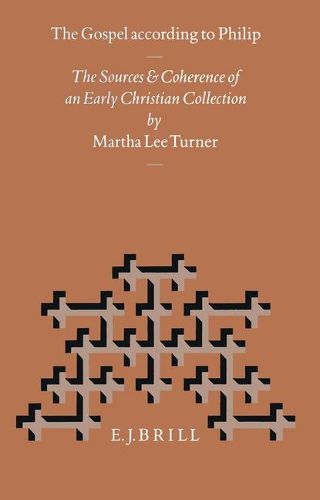 Cover image for The Gospel According to Philip: The Sources and Coherence of an Early Christian Collection