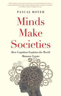 Cover image for Minds Make Societies: How Cognition Explains the World Humans Create