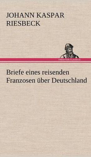 Cover image for Briefe Eines Reisenden Franzosen Uber Deutschland