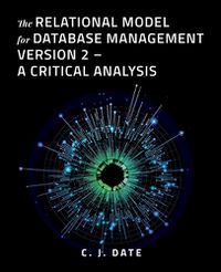 Cover image for The Relational Model for Database Management Version 2 - A Critical Analysis