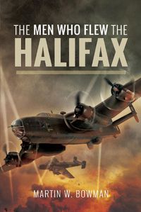 Cover image for The Men Who Flew the Halifax