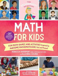 Cover image for The Kitchen Pantry Scientist Math for Kids: Fun Math Games and Activities Inspired by Awesome Mathematicians, Past and Present; with 20+ Illustrated Biographies of Amazing Mathematicians from Around the World