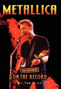 Cover image for Metallica - Uncensored on the Record